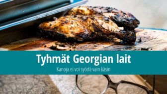 Tyhmät Georgian lait: Kanoja ei voi syödä vain käsin