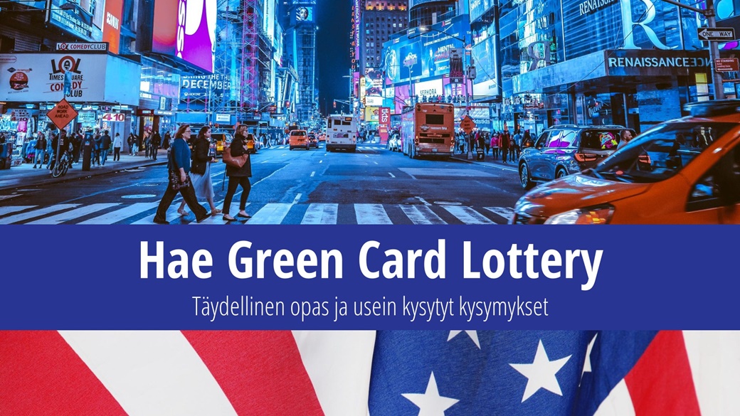 Green Card Lottery USA 2024 – lomake, ehdot, kysymykset