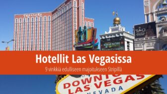 Hotellit Las Vegasissa: 9 vinkkiä edulliseen majoitukseen Stripillä