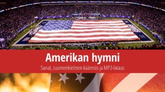 Yhdysvaltain kansallislaulu – teksti suomeksi ja englanniksi