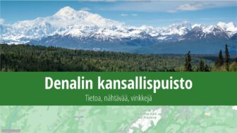 Denalin kansallispuisto – mitä nähdä, valokuvia, kartta