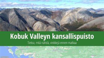 Kobuk Valleyn kansallispuisto – kuvat, matkaopas, mitä nähdä