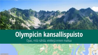 Olympicin kansallispuisto – faktoja, matkaopas ja valokuvia