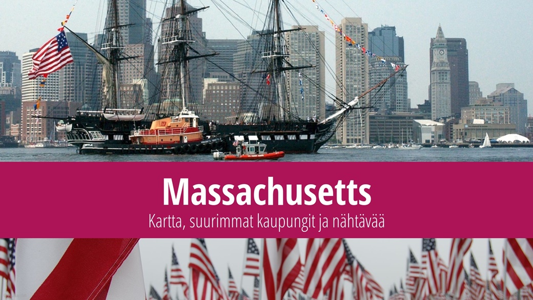 Massachusetts (osavaltio) – faktat, kartta, kaupungit ja sää