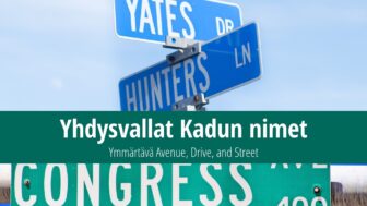 Kadunnimet Yhdysvalloissa – miksi Avenue, Drive ja Street?