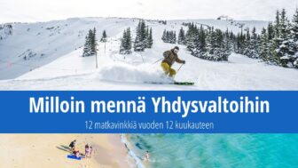 Milloin mennä Yhdysvaltoihin ja mitä nähdä joka kuukausi